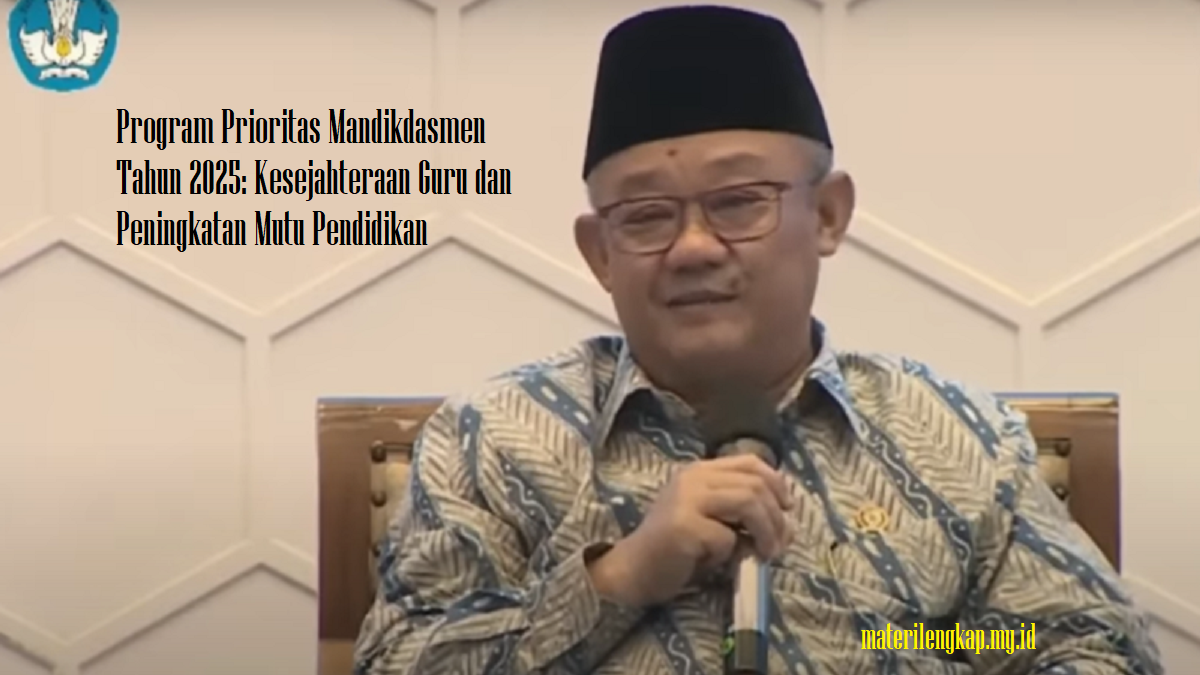 Program Prioritas Mandikdasmen Tahun 2025: Kesejahteraan Guru dan Peningkatan Mutu Pendidikan