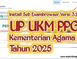 Panduan Lengkap SEB Exambrowser untuk Ujian UP UKMPPG Kemenag 2025